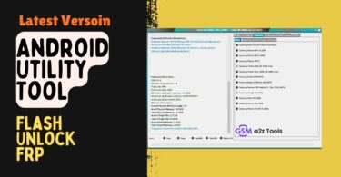 Android utility tool latest version – frp remove flash unlock repair